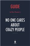 Guide to Ron Powerss No One Cares About Crazy People by Instaread