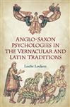 Anglo-Saxon Psychologies in the Vernacular and Latin Traditions