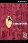 Skills, Drills & Strategies For Racquetball