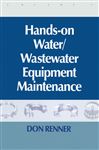 ISBN 9781138474932 product image for Hands On Water and Wastewater Equipment Maintenance, Volume I | upcitemdb.com