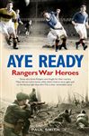 Aye Ready Rangers War Heroes