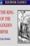 The King of the Golden River - Ruskin, John