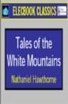 The Great Stone Face and Other Tales of the White Mountains - Hawthorne, Nathaniel