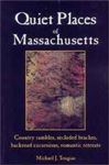 Quiet Places of Massachusetts - Tougias, Michael J.