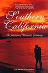 Southern California: Romantic Weekends (ROMANTIC WEEKENDS SOUTHERN CALIFORNIA)