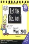Just the Tips, Man for Microsoft Word 2000 - Flisser, Bob; Richardson, Wendy