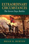 Extraordinary Circumstances: The Seven Days Battles