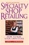 Specialty Shop Retailing: How to Run Your Own Store (Revision)