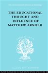 The Educational Thought and Influence of Matthew Arnold - Connell, W.F.