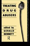 Treating Drug Abusers - Bennett, G