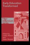 Early Education Transformed - Moylett, Helen; Abbott, Lesley; Moylett, Dr Helen