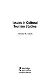 Issues in Cultural Tourism Studies - Smith, Melanie