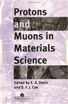 Protons And Muons In Materials Science - Davis, E. A.; Cox, S. F. J.