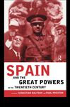 Spain and the Great Powers in the Twentieth Century - Preston, Paul; Balfour, Sebastian; Preston, Professor Paul