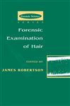 Forensic Examination of Hair - Robertson, James R.