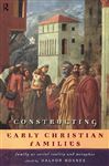 Constructing Early Christian Families - Moxnes, Halvor