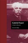 Gabriel Faure: A Research and Information Guide