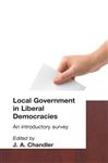 Local Government in Liberal Democracies - Chandler, J. A.