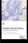 Nordic Social Policy - Kautto, Mikko; Heikkila, Matti; Hvinden, Bjorn; Marklund, Staffan; Ploug, Niels