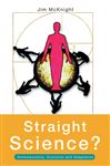 Straight Science? Homosexuality, Evolution and Adaptation - McKnight, Jim
