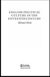 English Political Culture in the Fifteenth Century - Hicks, Michael