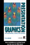 Presentation Graphics for Engineering, Science and Business - Milne, P.H.