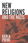 New Religions and the Nazis - Poewe, Karla