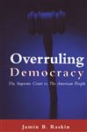 Overruling Democracy - Raskin, Jamin B.