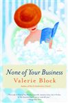 None of Your Business - Block, Valerie