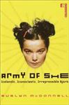 Army of She: Icelandic, Iconoclastic, Irrepressible Björk