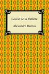 Louise De La Valliere - Dumas, Alexandre