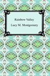Rainbow Valley - Montgomery, Lucy M.