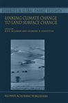 Linking Climate Change to Land Surface Change - McLaren, S.J.; Kniveton, D.R.