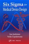 Six Sigma for Medical Device Design - Justiniano, Jose; Gopalaswamy, Venky