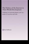 The Politics of the Internet in Third World Development - Hoffmann, Bert
