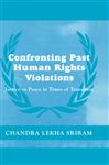 Confronting Past Human Rights Violations - Sriram, Chandra Lekha