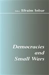 Democracies and Small Wars - Inbar, Efraim