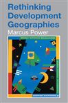 Rethinking Development Geographies - Power, Marcus