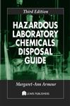Hazardous Laboratory Chemicals Disposal Guide, Third Edition - Armour, Margaret-Ann