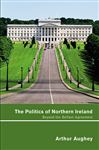 The Politics of Northern Ireland - Aughey, Arthur