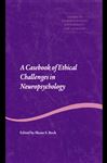 A Casebook of Ethical Challenges in Neuropsychology - Bush, Shane S.