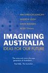 Imagining Australia - Duncan, Macgregor; Leigh, Andrew; Madden, David