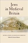 Jews in Medieval Britain - Skinner, Patricia