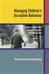 Managing Children's Disruptive Behaviour - Herbert, Martin; Wookey, Jenny