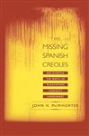 The Missing Spanish Creoles