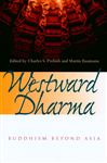 Westward Dharma - Prebish, Charles S.; Baumann, Martin