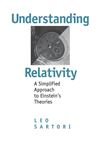 Understanding Relativity: A Simplified Approach to Einstein&#39;s Theories