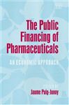 The Public Financing of Pharmaceuticals - Puig-Junoy, J.