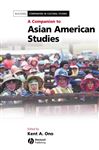 A Companion to Asian American Studies - Ono, Kent A.