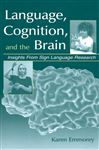 Language, Cognition, and the Brain - Emmorey, Karen